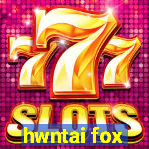 hwntai fox